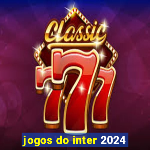 jogos do inter 2024