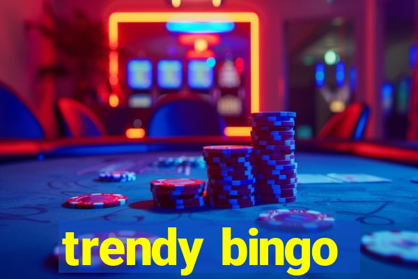 trendy bingo