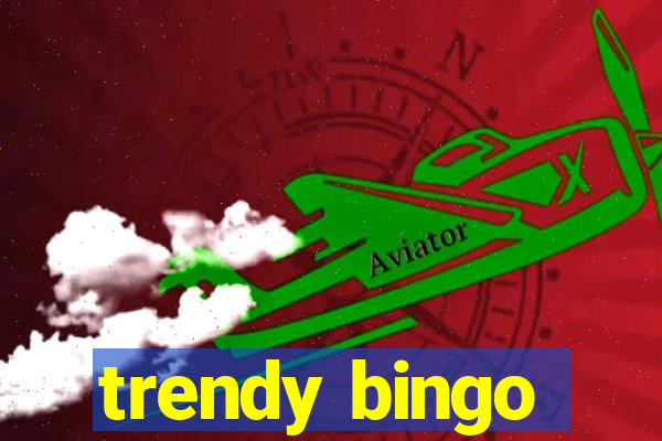 trendy bingo