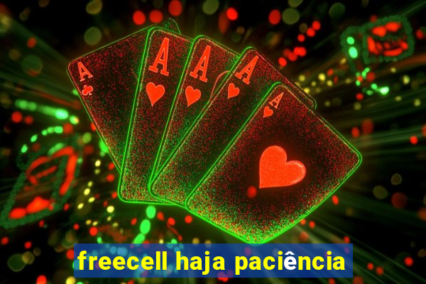 freecell haja paciência