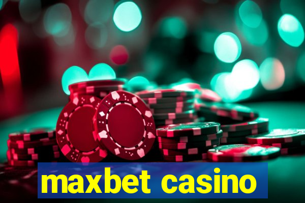 maxbet casino