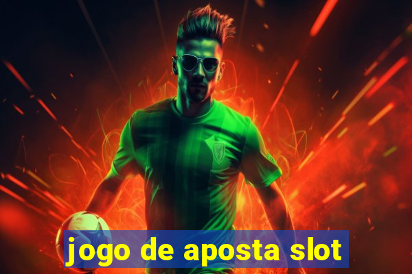 jogo de aposta slot