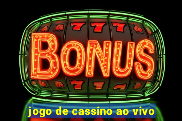 jogo de cassino ao vivo