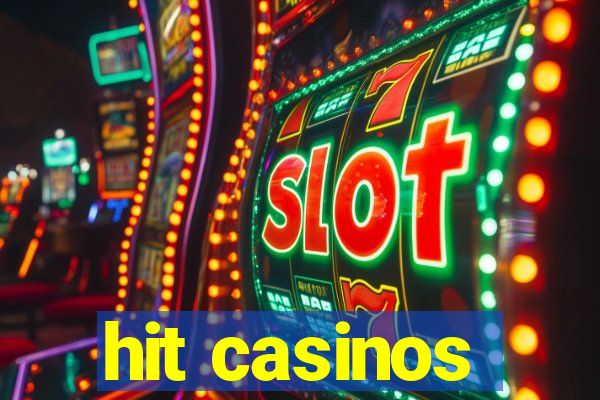 hit casinos