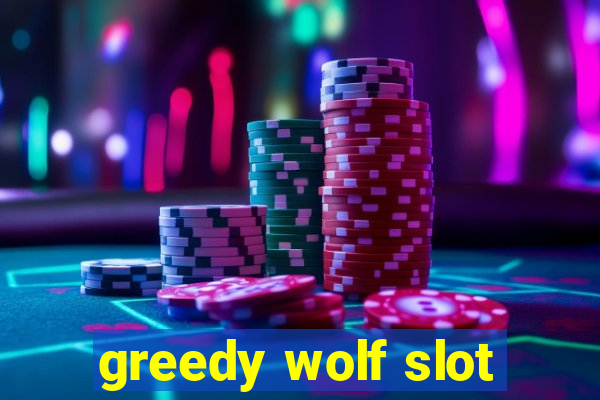 greedy wolf slot