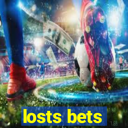 losts bets