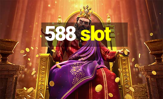 588 slot