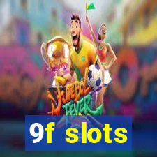 9f slots