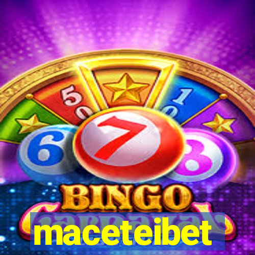 maceteibet