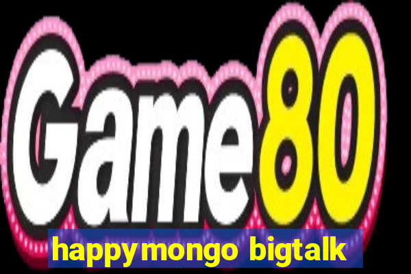 happymongo bigtalk