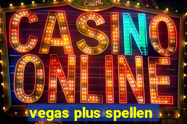 vegas plus spellen