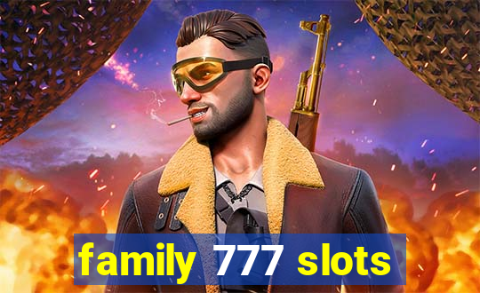 family 777 slots