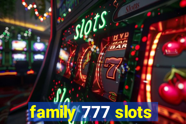 family 777 slots