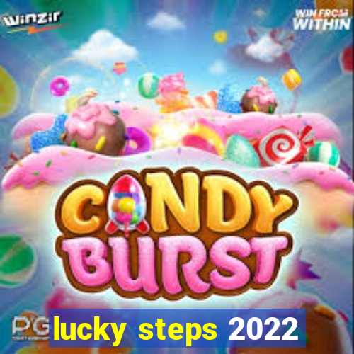 lucky steps 2022