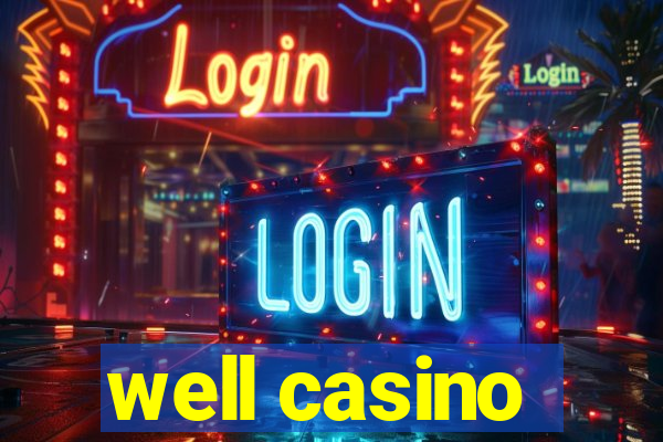 well casino