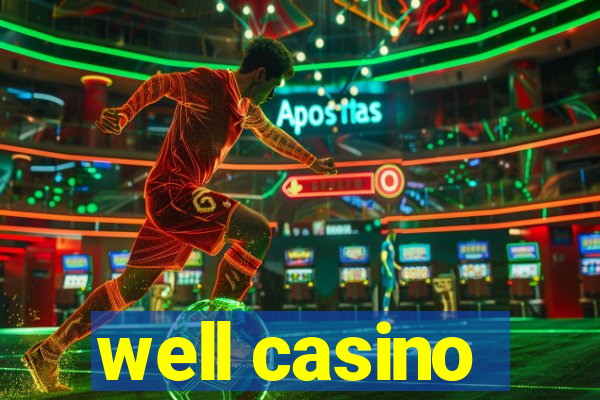 well casino