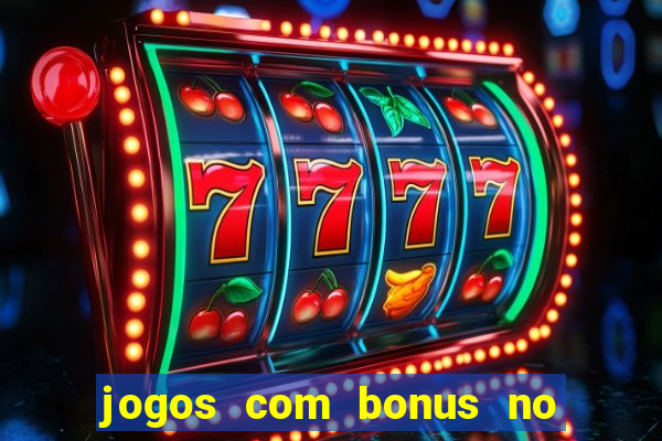 jogos com bonus no cadastro sem depósito