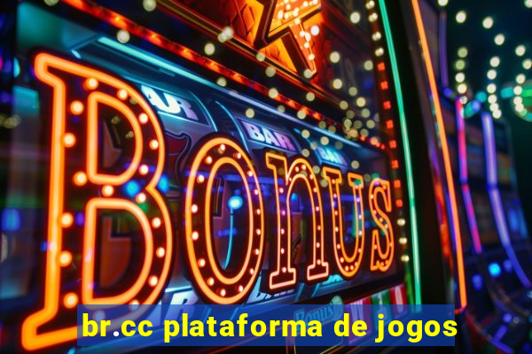 br.cc plataforma de jogos