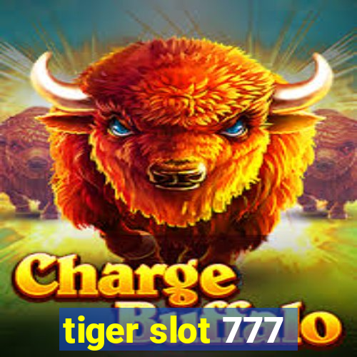 tiger slot 777