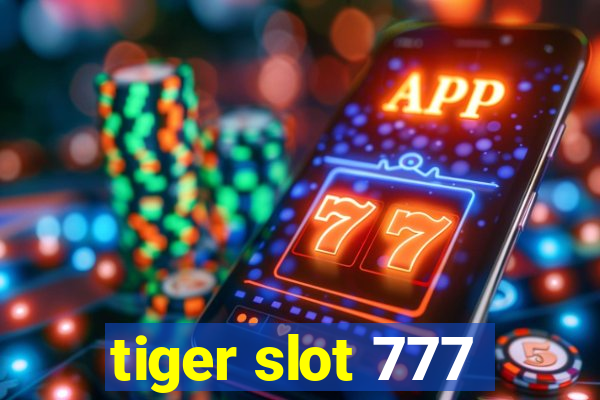 tiger slot 777