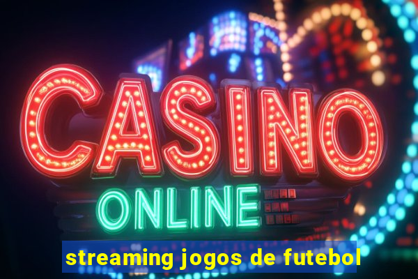 streaming jogos de futebol