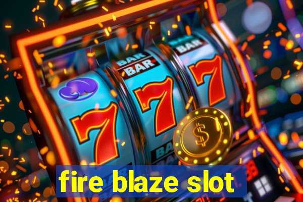 fire blaze slot