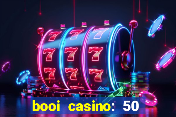 booi casino: 50 free spins no deposit