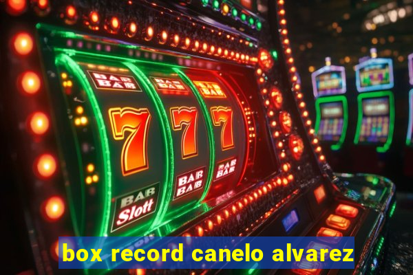 box record canelo alvarez