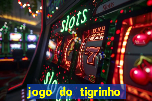 jogo do tigrinho na casa chinesa