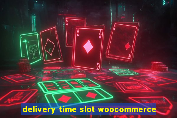 delivery time slot woocommerce