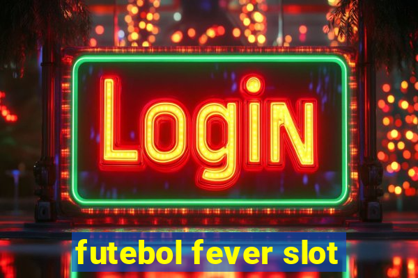 futebol fever slot