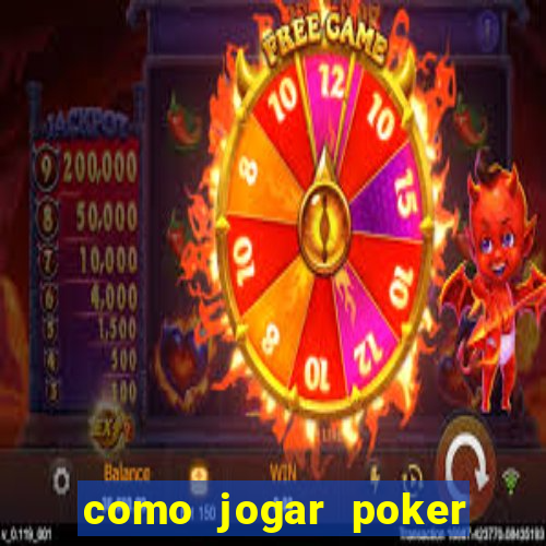 como jogar poker online valendo dinheiro