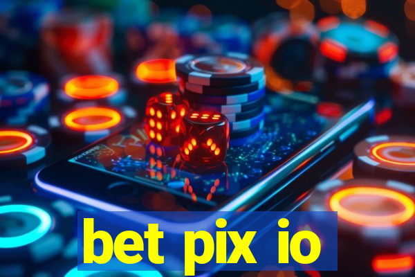 bet pix io