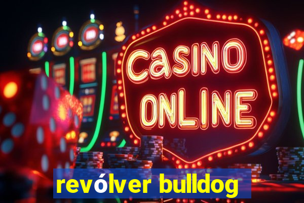 revólver bulldog