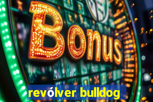 revólver bulldog