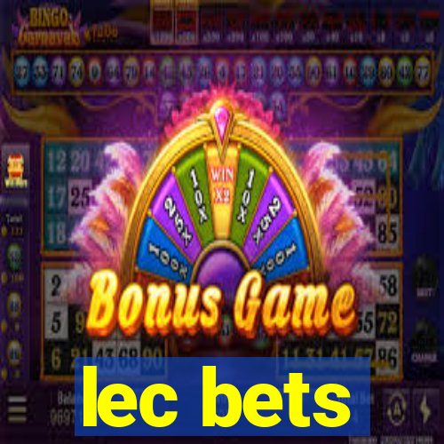 lec bets