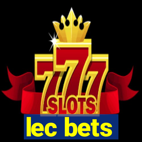 lec bets