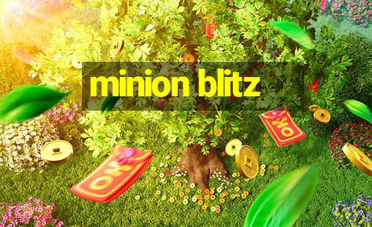 minion blitz