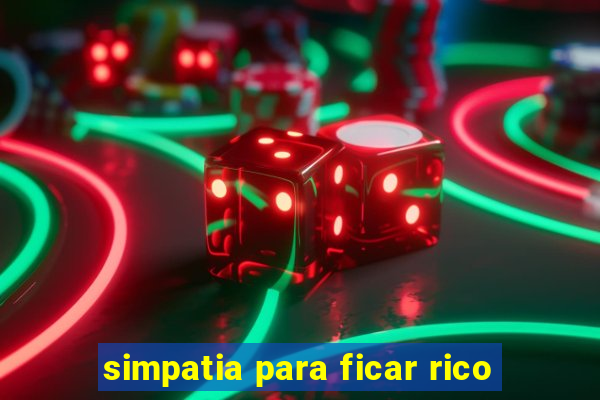 simpatia para ficar rico