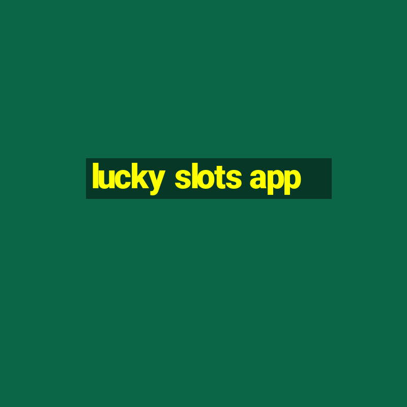 lucky slots app