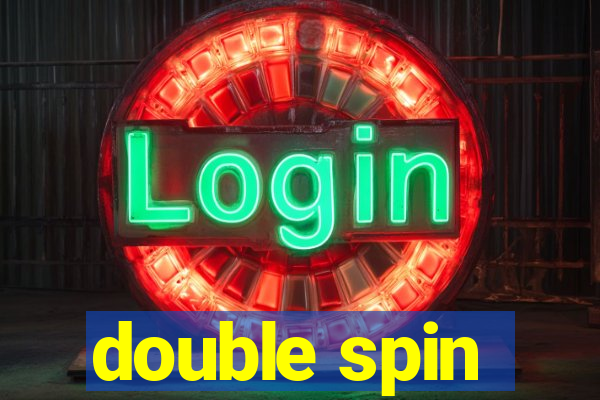 double spin