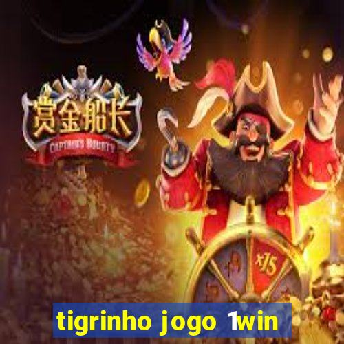 tigrinho jogo 1win