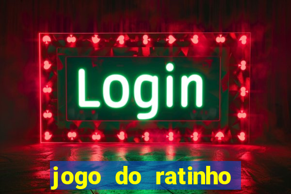 jogo do ratinho ganhar dinheiro