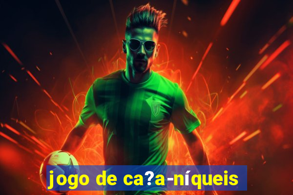 jogo de ca?a-níqueis