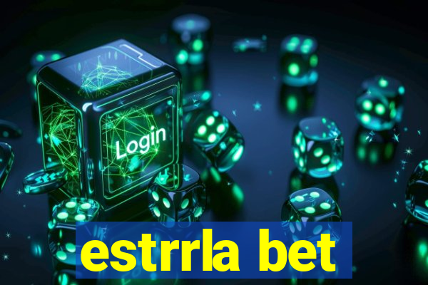 estrrla bet