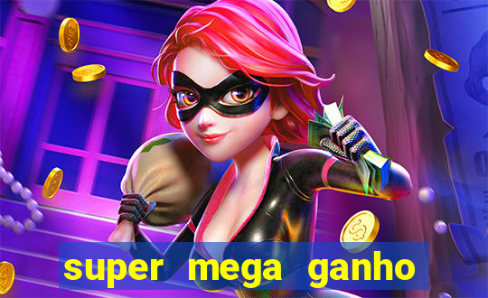 super mega ganho fortune tiger