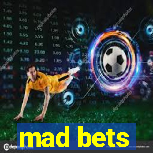 mad bets