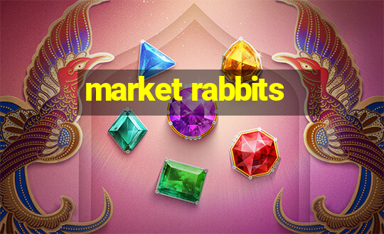 market rabbits