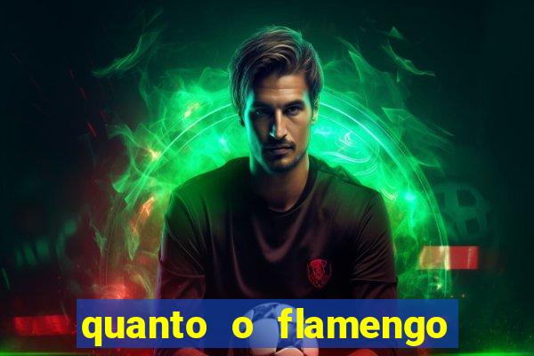 quanto o flamengo tá pagando no jogo de hoje