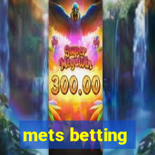 mets betting